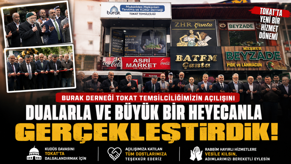 Burak Derneği Tokat Temsilciliği dualarla hizmete açıldı