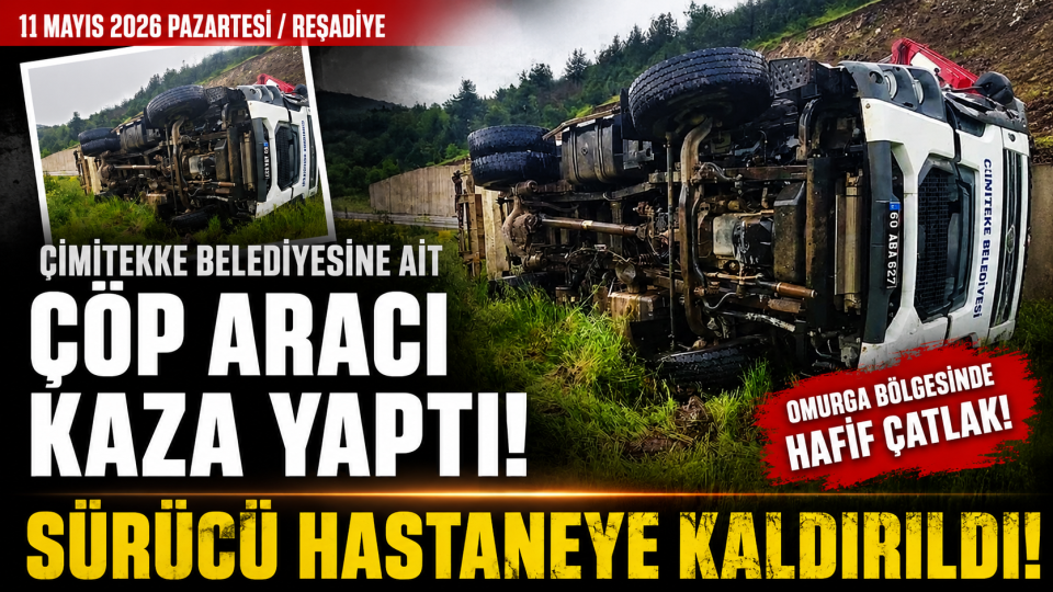 Cimitekke Belediyesi’ne ait çöp aracı Reşadiye’de kaza yaptı, personel hastaneye sevk edildi