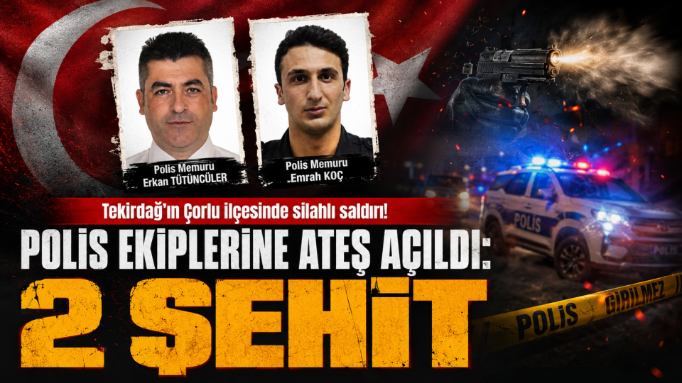 Çorlu’da silahlı kavgaya müdahale eden iki polis memuru şehit oldu