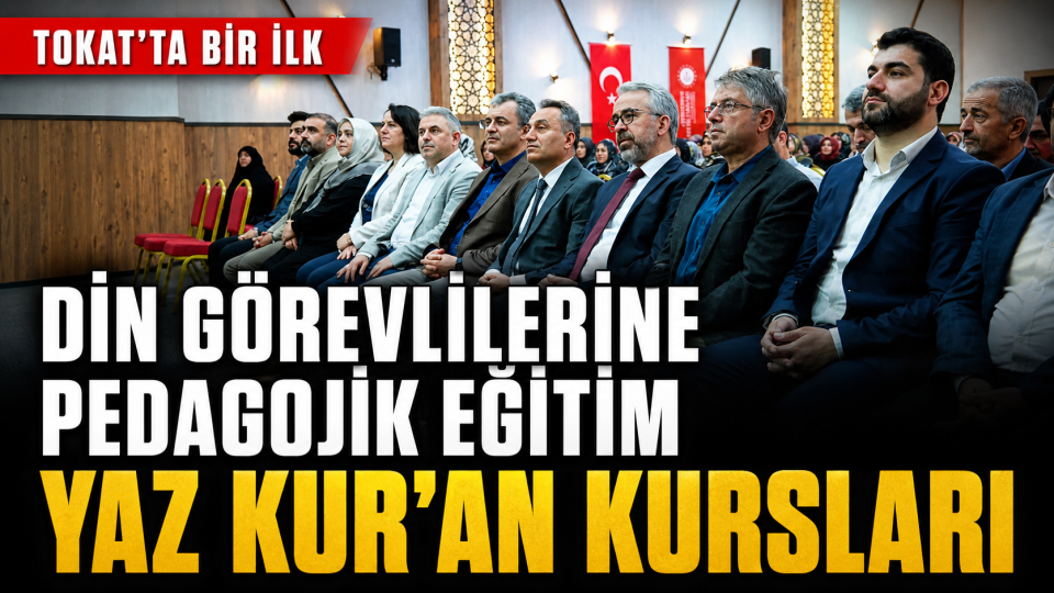 DİN GÖREVLİLERİNE TÜRKİYE’DE BİR İLK: YAZ KUR’AN KURSLARI İÇİN PEDAGOJİK EĞİTİM PROGRAMI BAŞLADI
