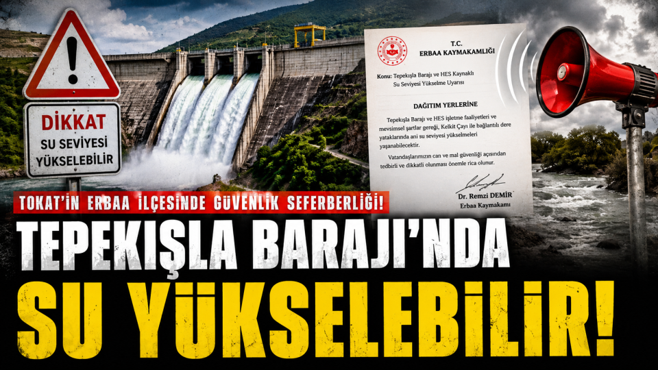 Erbaa’da Tepekışla Barajı çevresinde ani su yükselmesine karşı uyarı artırıldı