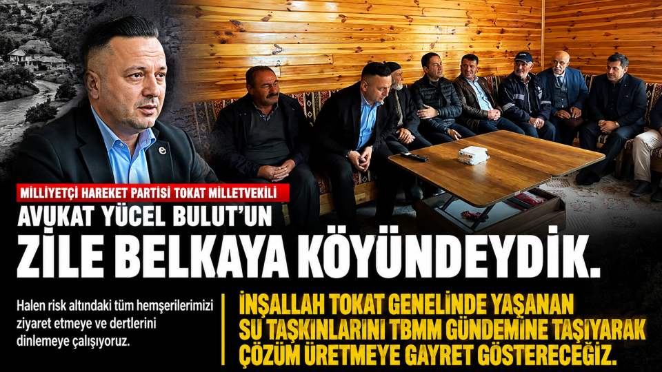 MHP Tokat Milletvekili Yücel Bulut, Su Taşkınlarından Etkilenen Vatandaşları Ziyaret Etti