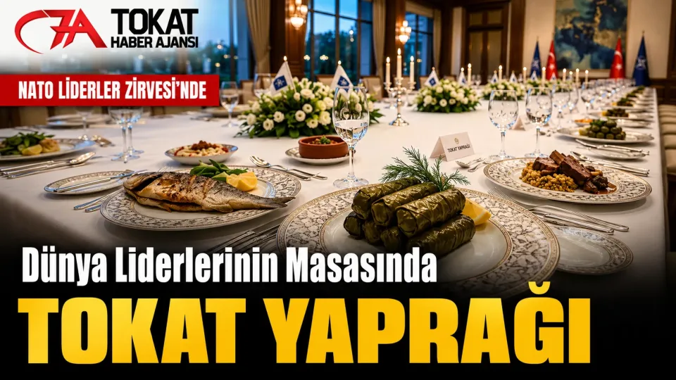 NATO Zirvesi sofrasında Tokat yaprağı dünya liderlerine sunuldu