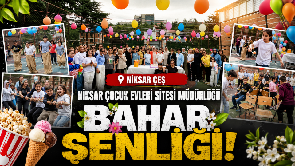 Niksar Çocuk Evleri Sitesi’nde Bahar Şenliğinde Neşe Dolu Anlar Yaşandı