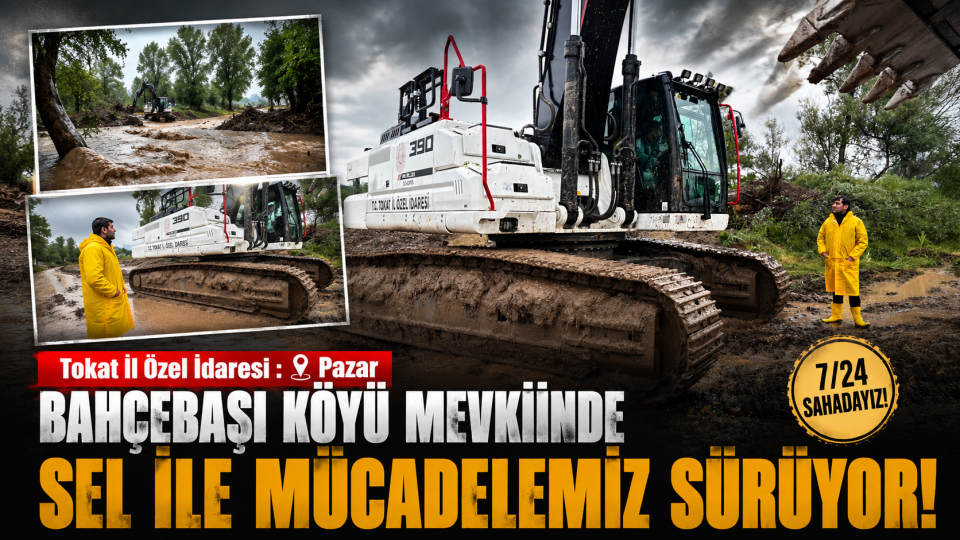 Pazar’da sel ile mücadele sürüyor: Tokat İl Özel İdaresi ekipleri sahada