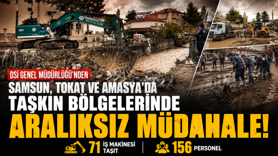 Samsun, Tokat ve Amasya’daki taşkın bölgelerinde çalışmalar aralıksız sürüyor