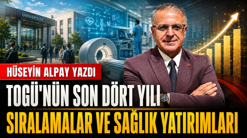 TOGÜ’nün Son Dört Yılı: Sıralamalar ve Sağlık Yatırımları Öne Çıktı