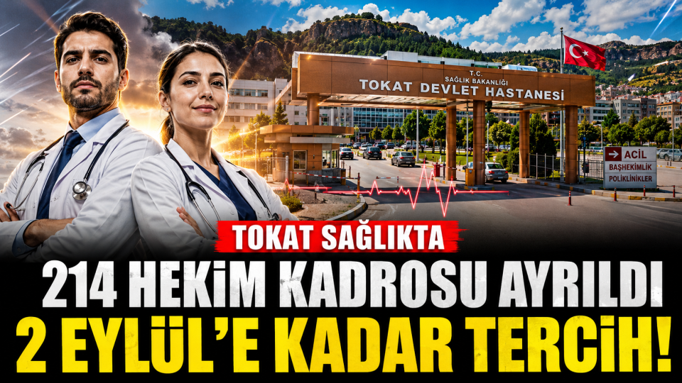 Tokat’a 214 hekim kadrosu ayrıldı: Tercihler 2 Eylül’de sona erecek