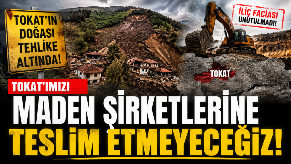 Tokat Almus’taki heyelan sonrası maden arama ruhsatları yeniden gündemde