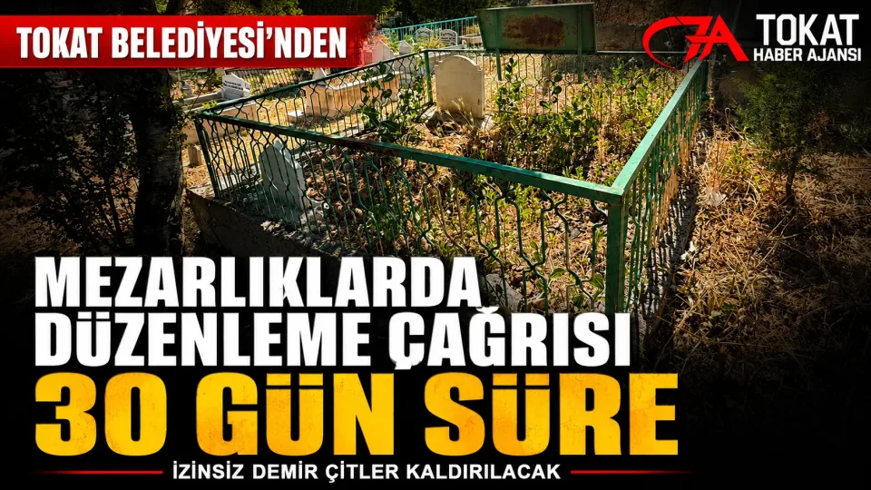 Tokat Belediyesi mezarlıklardaki izinsiz demir çitler için süre verdi