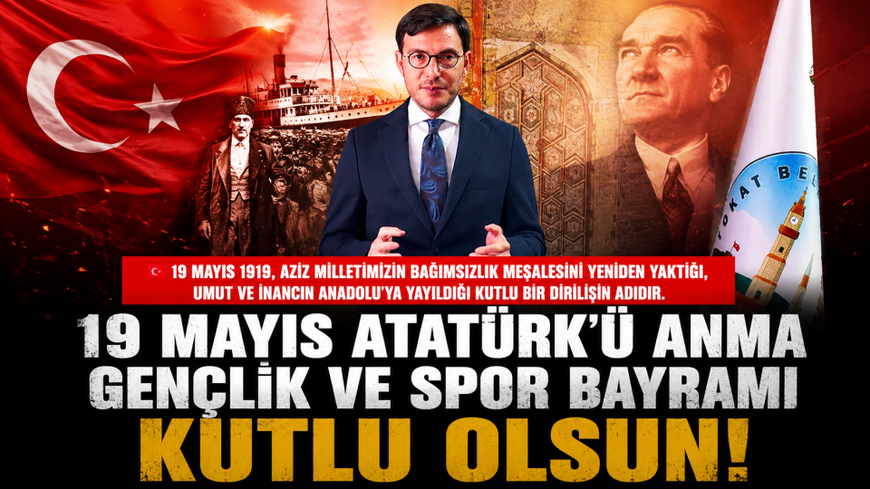 Tokat Belediyesi’nden 19 Mayıs Atatürk’ü Anma, Gençlik ve Spor Bayramı mesajı