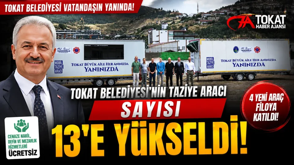 Tokat Belediyesi’nin taziye aracı filosu 13 araçla güçlendirildi