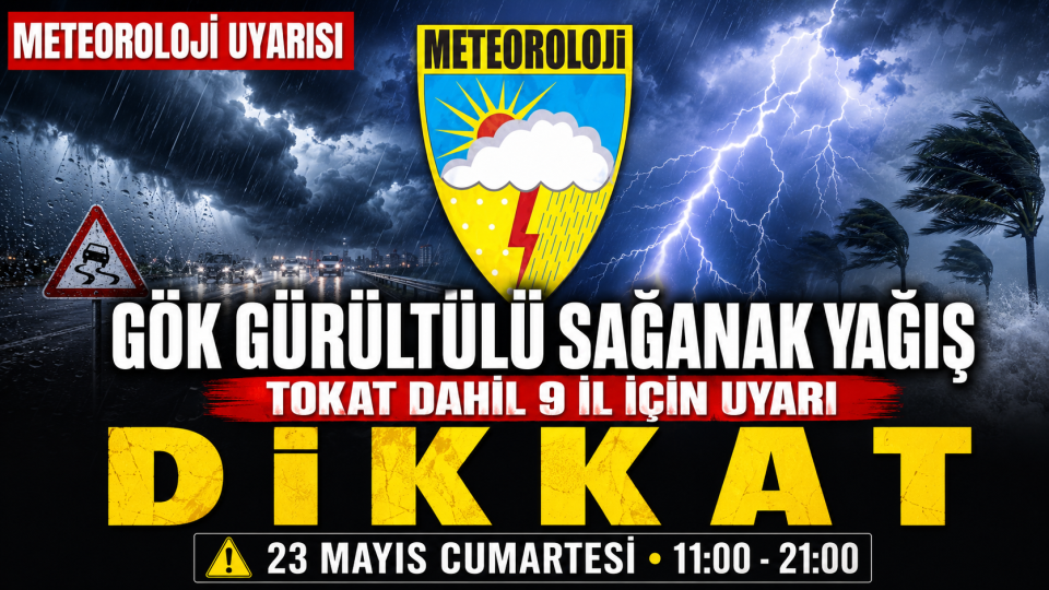 Tokat dahil 9 il için gök gürültülü sağanak yağış uyarısı yapıldı