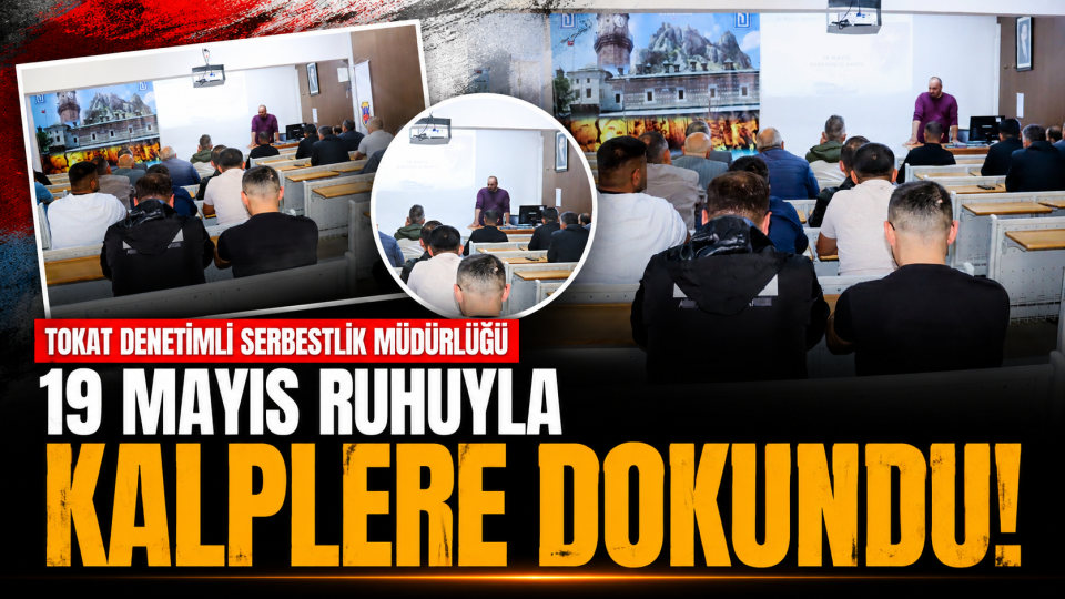 Tokat Denetimli Serbestlik Müdürlüğü’nden 19 Mayıs kapsamında anlamlı etkinlik