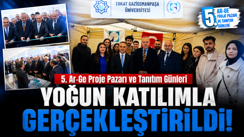 Tokat Gaziosmanpaşa Üniversitesi, 5. Ar-Ge Proje Pazarı’nda yoğun ilgi gördü