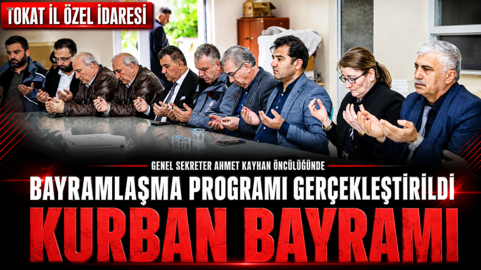Tokat İl Özel İdaresinde Kurban Bayramı bayramlaşma programı yapıldı