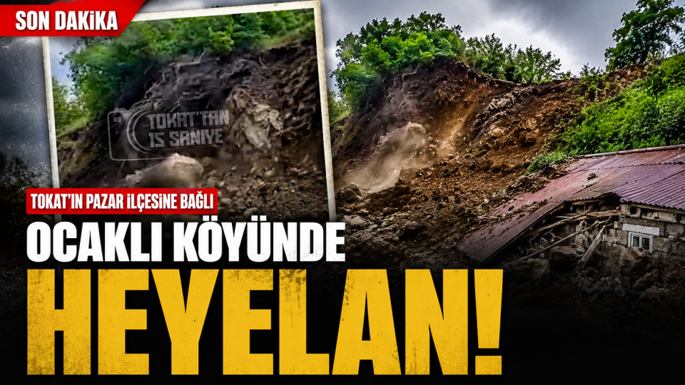 Tokat’ın Pazar ilçesine bağlı Ocaklı köyünde yağış sonrası heyelan meydana geldi