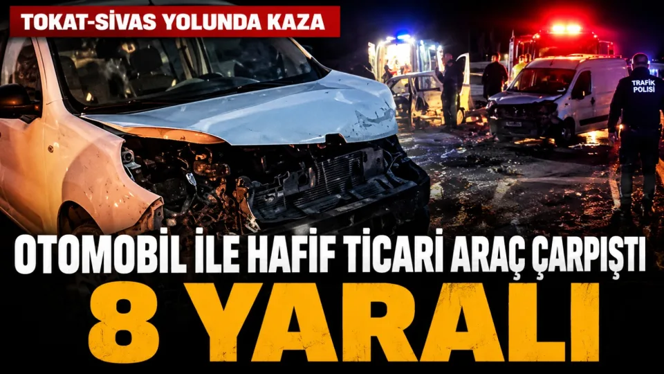 Tokat-Sivas kara yolunda iki araç çarpıştı: 8 kişi yaralandı
