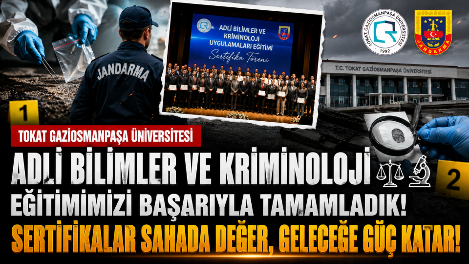 Tokat’ta Adli Bilimler ve Kriminoloji Eğitimi Sertifika Töreniyle Tamamlandı