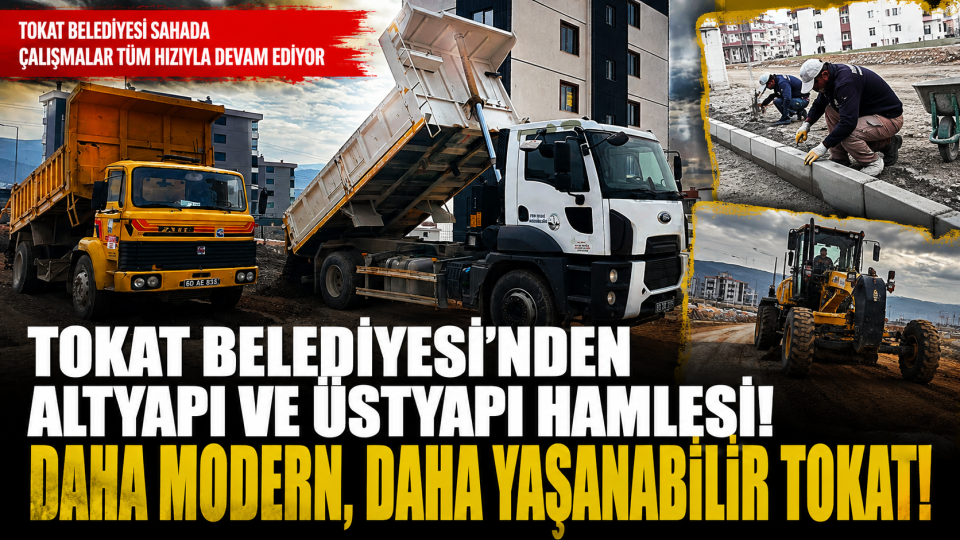 Tokat’ta altyapı ve üstyapı çalışmaları üç mahallede sürüyor