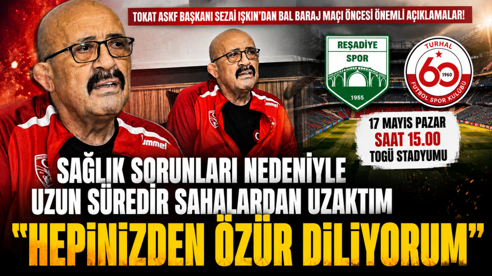 Tokat’ta BAL baraj maçı öncesi Sezai Işkın’dan duygusal mesaj