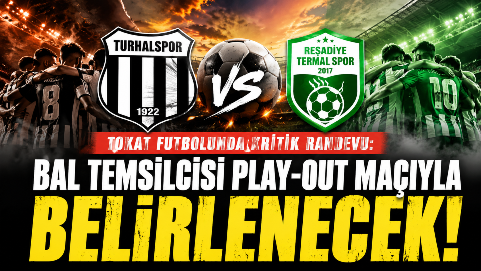 Tokat’ta BAL temsilcisi play-out maçında belli olacak
