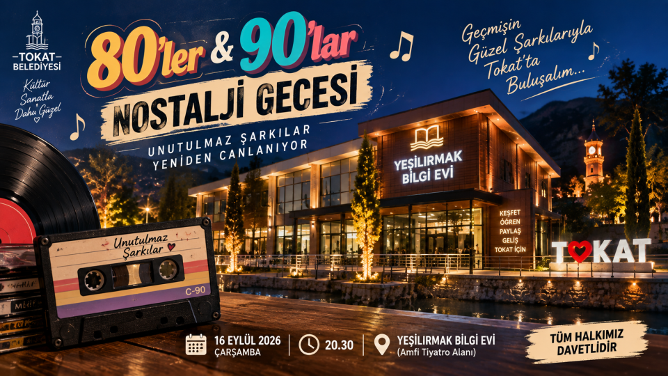Tokat’ta Bu Akşam Nostalji Rüzgârı Esecek: 80’ler ve 90’lar Yeniden Canlanıyor