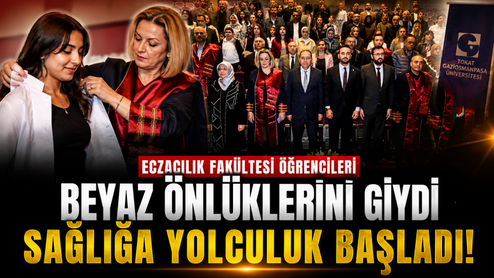 Tokat’ta eczacılık öğrencileri beyaz önlüklerini törenle giydi
