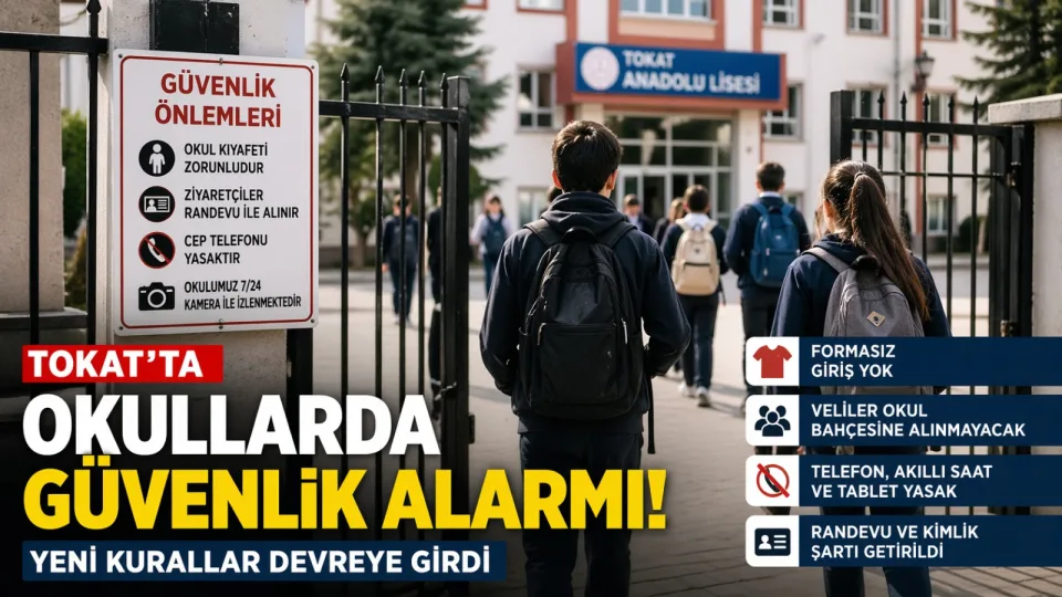 Tokat’ta Okullara Yeni Kurallar: Velilere ve Öğrencilere Sıkı Denetim