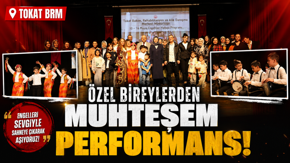 Tokat’ta özel bireylerden Dünya Engelliler Haftası’nda alkış alan performans