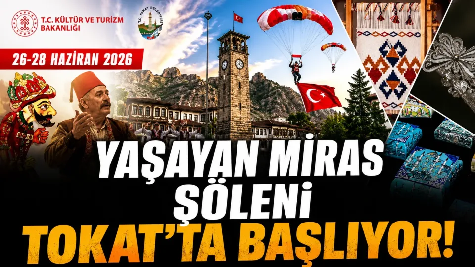 Tokat’ta Yaşayan Miras Şöleni başlıyor: Üç gün boyunca kültür ve sanat buluşması