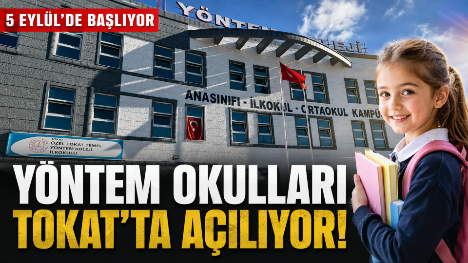 Tokat’ta Yöntem Okulları 5 Eylül’de yeni eğitim dönemine başlıyor