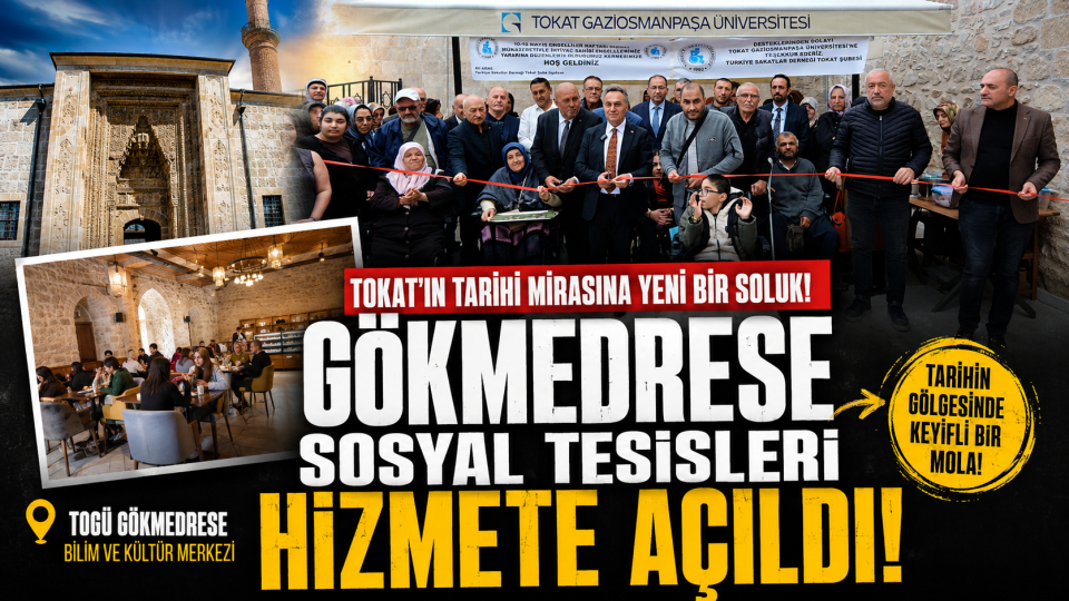 Tokat’taki tarihi Gökmedrese’de sosyal tesisler hizmete açıldı