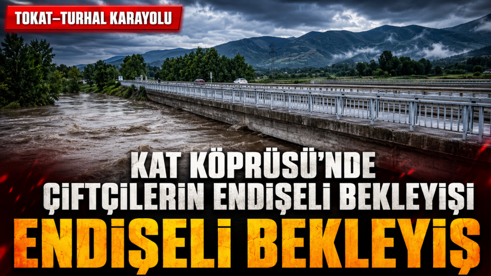 Tokat-Turhal Karayolu Kat Köprüsü’nde Taşkın Endişesi Artıyor