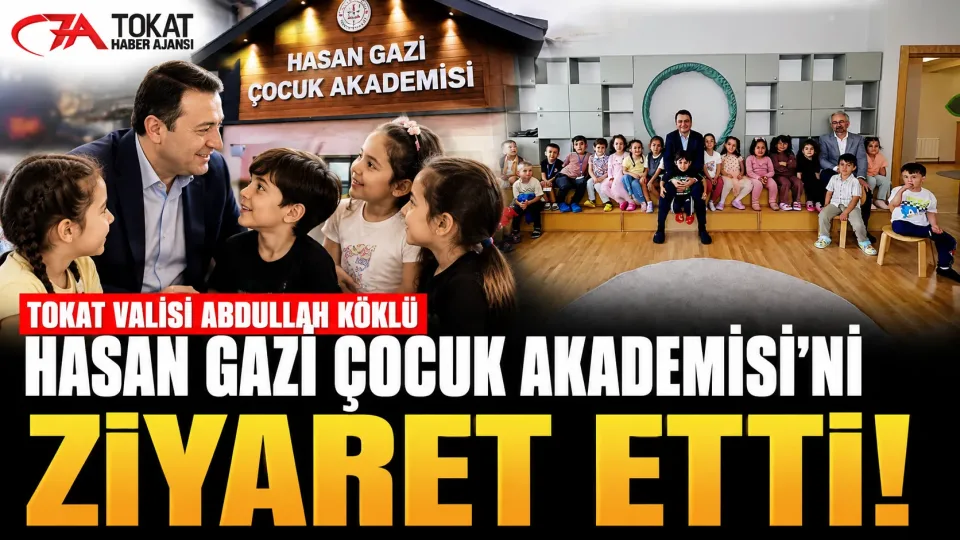 Tokat Valisi Köklü, Hasan Gazi Çocuk Akademisi öğrencileriyle buluştu