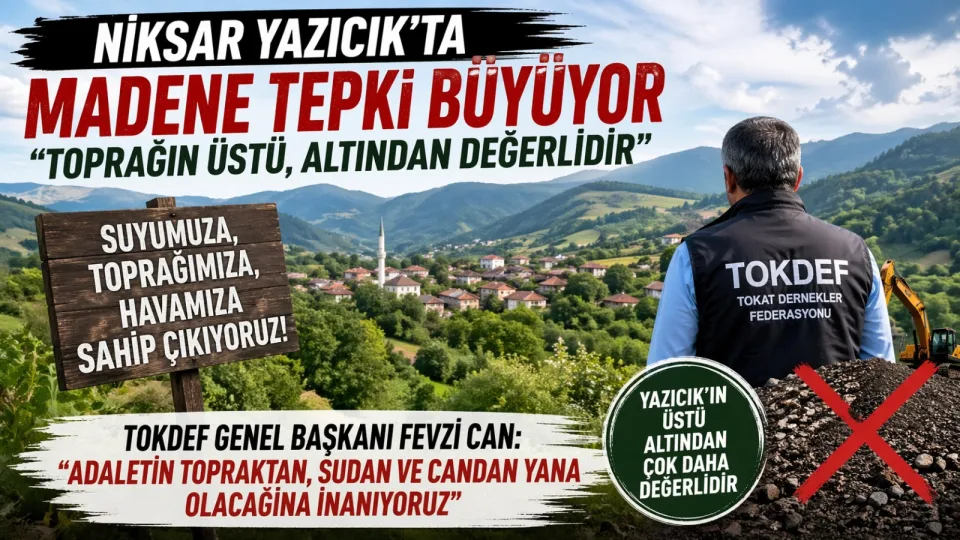 Tokat Yazıcık’ta çevre mücadelesi büyüyor: “Toprağın üstü altından değerlidir”