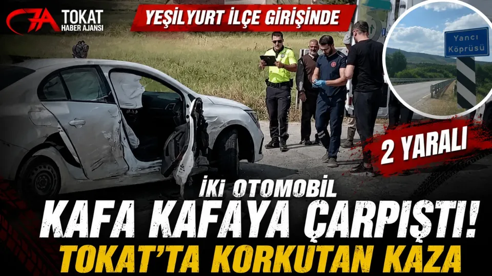 Tokat Yeşilyurt’ta Yancı Köprüsü’nde İki Otomobil Çarpıştı: 2 Kişi Yaralandı