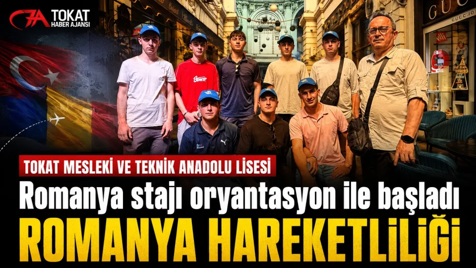 Tokatlı öğrenciler Romanya stajı öncesi oryantasyon eğitimine katıldı