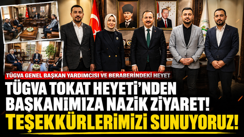 TÜGVA Tokat heyetinden anlamlı ziyaret: Tuba Arslan ve beraberindeki isimler makamda ağırlandı
