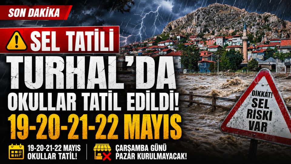 Turhal’da sel riski nedeniyle okullar 4 gün tatil edildi