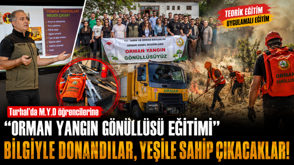 Turhal’da Üniversite Öğrencilerine Orman Yangınlarıyla Mücadele Eğitimi