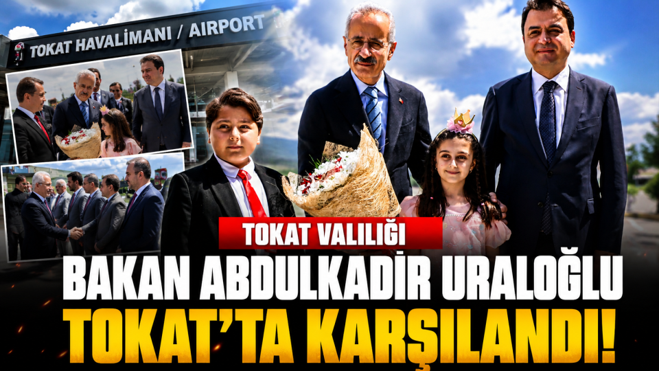 Ulaştırma ve Altyapı Bakanı Abdulkadir Uraloğlu Tokat’ta resmi program kapsamında karşılandı