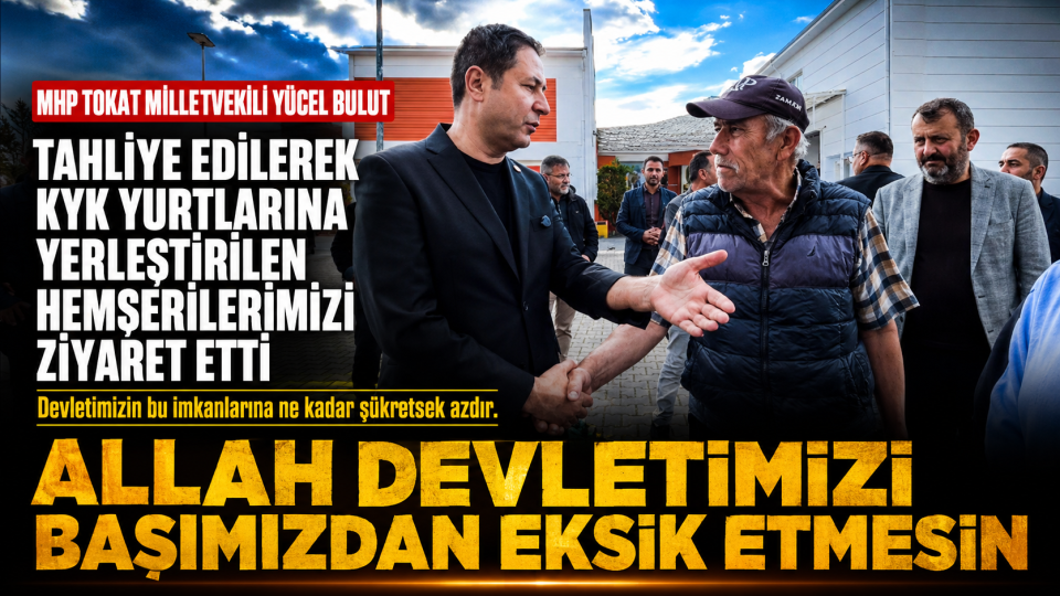 Yücel Bulut, KYK yurtlarına yerleştirilen hemşerilerini ziyaret etti