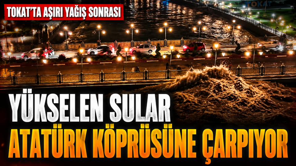YÜKSELEN SULAR ATATÜRK KÖPRÜSÜNE ÇARPIYOR