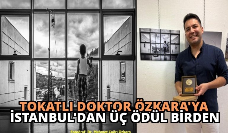 Tokatlı Doktor Özkara’ya İstanbul’dan Üç Ödül Birden